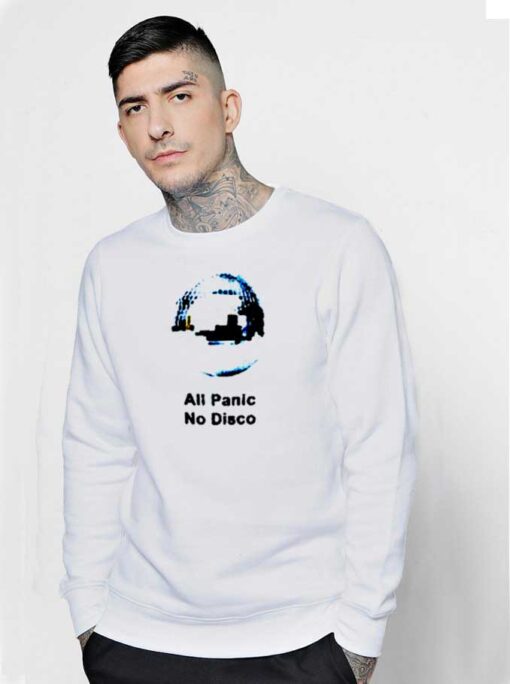 All Panic No Disco Quote Panic At The Disco Sweatshirt