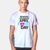 Beware I Celebrate April Fools Day T Shirt