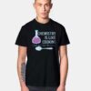 Chemistry Is Like Cooking Just Don't Lick Spoon T Shirt