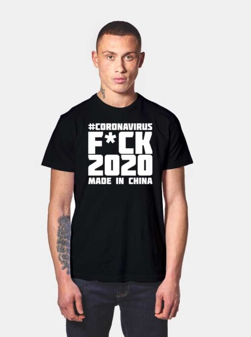 Coronavirus Fuck 2020 Made In China T Shirt