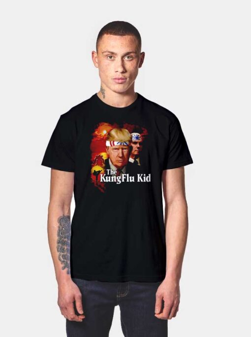 Donald Trump The Kung Flu Kid Covid-19 T Shirt