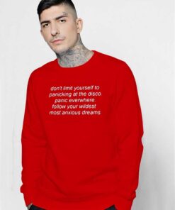 Don't Limit Yourself To Panicking At The Disco Sweatshirt