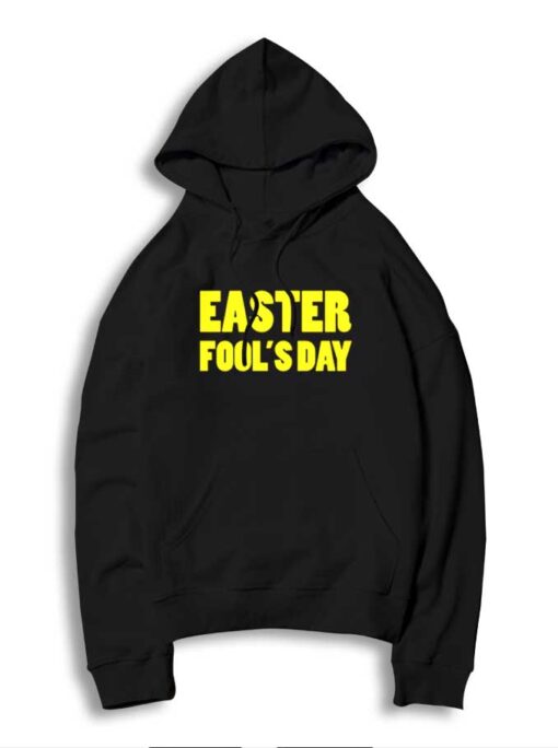 Easter Fools Day Quote Logo Hoodie