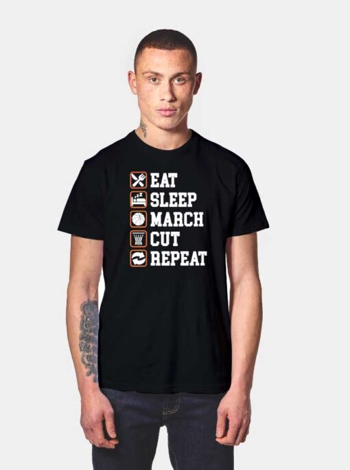 Eat Sleep March Cut Repeat March Madness T Shirt