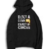 Elect A Clown Expect A Circus Of Orange Hair Hoodie