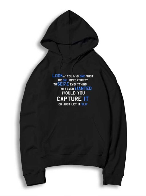 Eminem Look If You Had One Shot Quote Hoodie