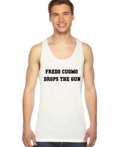 Fredo Cuomo Drops The Gun Fredo Unhinged Tank Top