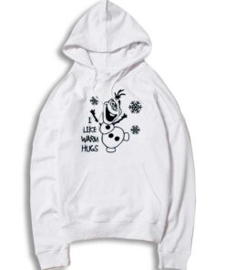 Frozen Olaf Snowman I Like Warm Hugs Hoodie