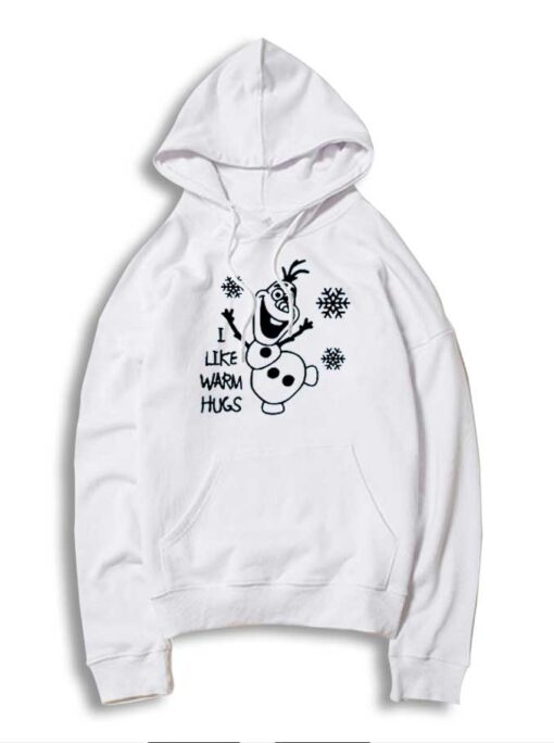 Frozen Olaf Snowman I Like Warm Hugs Hoodie