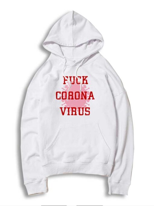 Fuck Corona Virus Danger Quote 2020 Hoodie