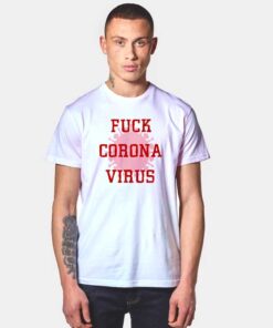 Fuck Corona Virus Danger Quote 2020 T Shirt