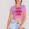 Fuck Corona Virus Danger Quote 2020 Crop Top Shirt