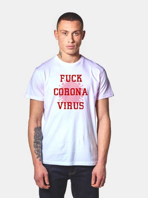 Fuck Corona Virus Danger Quote 2020 T Shirt