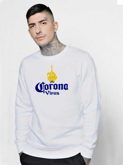 Fuck The Corona Virus Middle Hand Beer Logo Sweatshirt