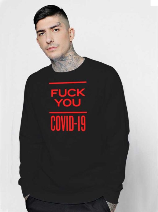 Fuck You Covid-19 Corona Virus Logo Sweatshirt