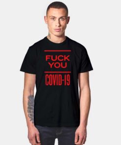 Fuck You Covid-19 Corona Virus Logo T Shirt