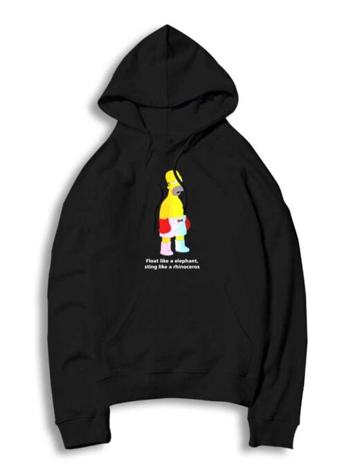 Homer Float Like A Elephan Sting Like A Rhinoceros Hoodie