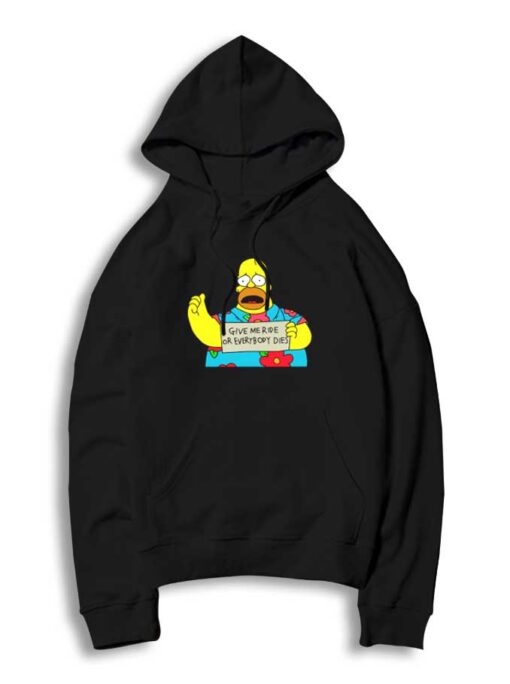 Homer Simpsons Give Me Ride Or Everybody Dies Hoodie