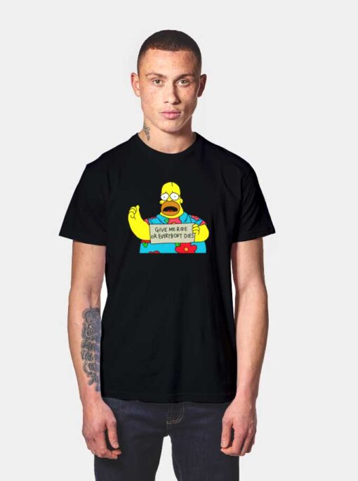 Homer Simpsons Give Me Ride Or Everybody Dies T Shirt