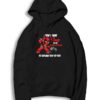 I Don't Have The Time Or The Crayons Deadpool Hoodie