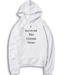 I Survived The Coronavirus Fuck Corona Virus Hoodie