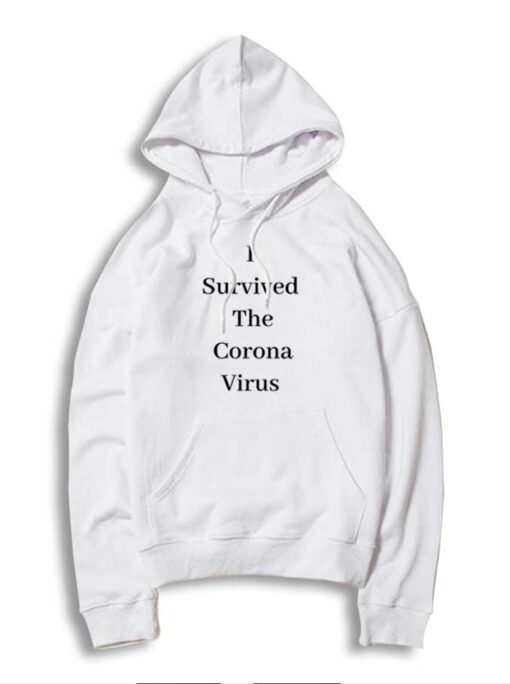 I Survived The Coronavirus Fuck Corona Virus Hoodie