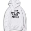 I Wish This Line Would Mufasa Hakuna Matata Hoodie