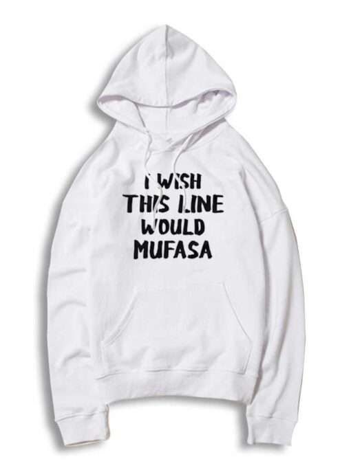 I Wish This Line Would Mufasa Hakuna Matata Hoodie