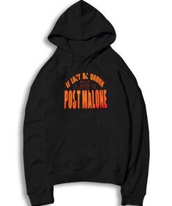 If Lost Or Drunk Please Return To Post Malone Hoodie