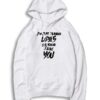 I'm Just Playing Ladies You Know I Love You Eminem Hoodie