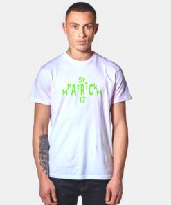 Irish St Patrick Day March 17 Green Quote T Shirt