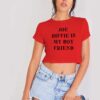 Joe Diffie Is My Boy Friend Quote Crop Top Shirt