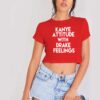 Kanye Attitude With Drake Feelings Quote Crop Top Shirt