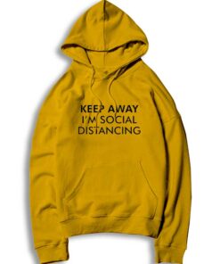 Keep Away I'm Social Distancing Stay Safe Hoodie