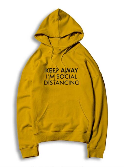 Keep Away I'm Social Distancing Stay Safe Hoodie