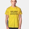 Keep Away I'm Social Distancing Stay Safe T Shirt