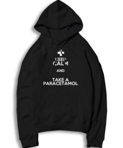 Keep Calm And Take A Paracetamol Hoodie