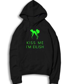 Kiss Me I'm Billie Eilish St Patrick Day Parody Hoodie