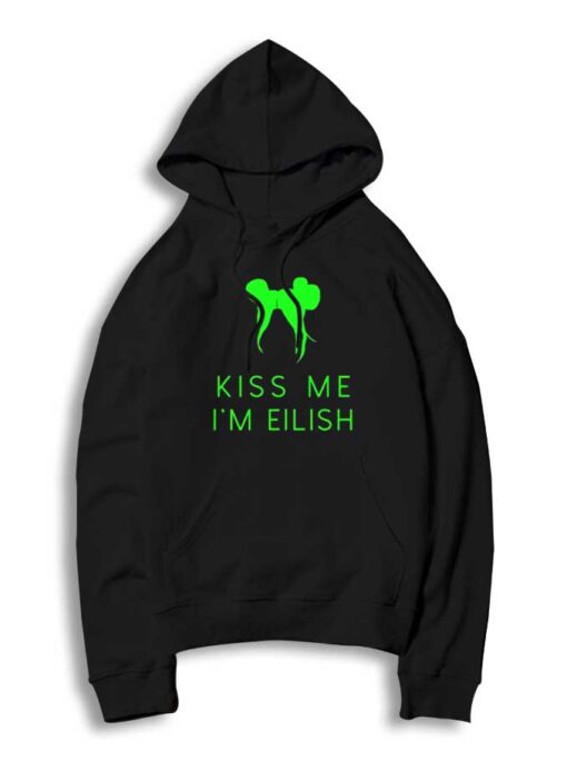 Kiss Me I'm Billie Eilish St Patrick Day Parody Hoodie