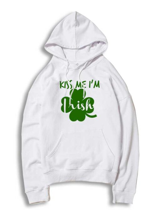 Kiss Me I'm Irish Four Leaf Clover St Patrick Day Hoodie