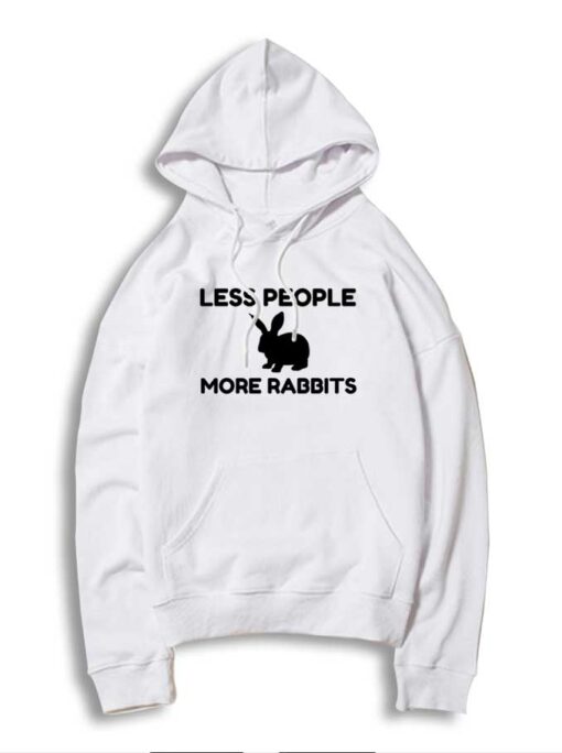 Less People More Rabbits For Easter Hoodie