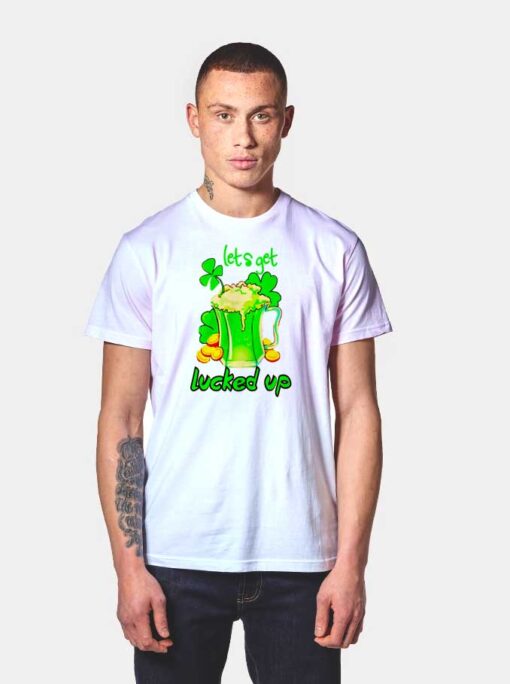 Let's Get Lucked Up Clover Beer St Patrick Day T Shirt