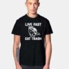 Live Fast Eat Trash Panda Racoon T Shirt