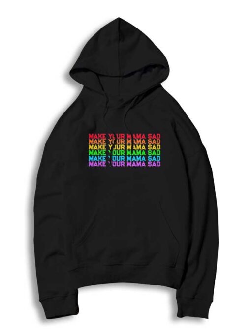 Make Your Mama Sad Rainbow Billie Eilish Hoodie