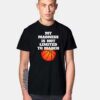 My Madness Is Not Limited To March Madness T Shirt