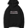 Not Today Voldemort Harry Potter Quote Hoodie