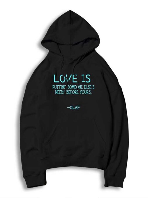 Olaf Love Is Putting Someone Else's Before You Hoodie