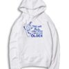 Olaf This Will All Make Sense When I Am Older Hoodie