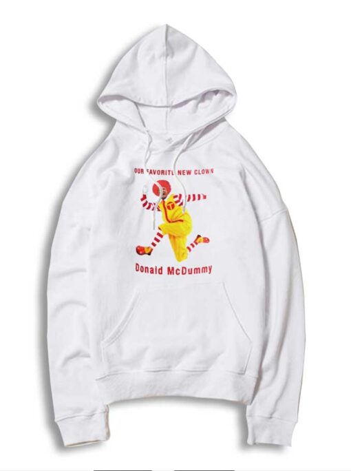 Our Favorite New Clown Donald McDummy Hoodie