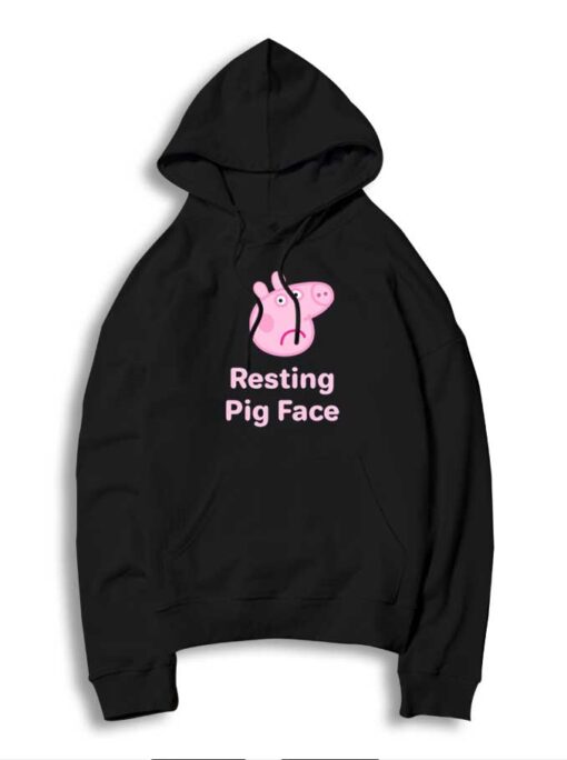 Peppa Pig Resting Bitch Face Quote Hoodie